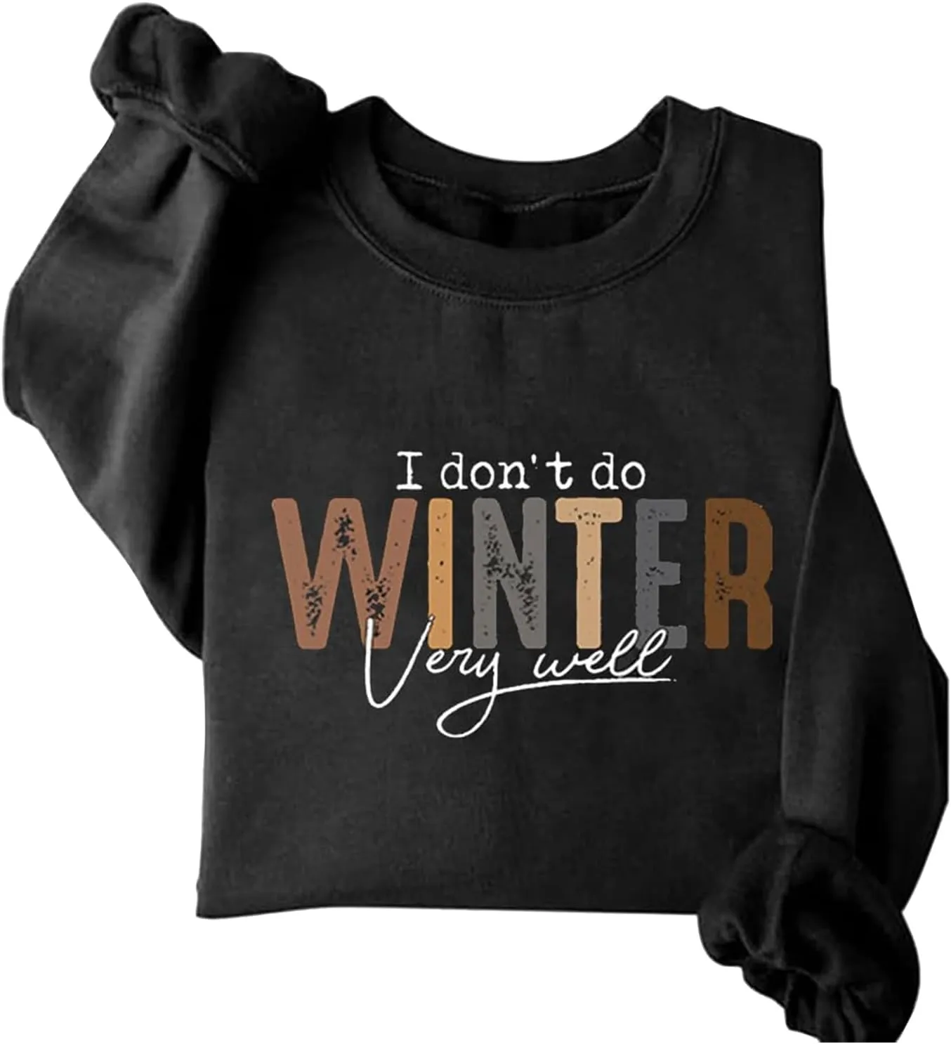 I Don't Do Winter Very Well Sweatshirts For Women Cute Graphic Crewneck Pullover Tops Casual Long Sleeve Shirts