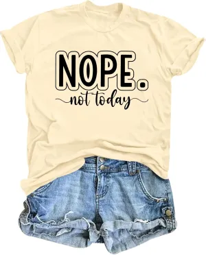 Nope Not Today T Shirts for Women Funny Graphic Letter Print Shirt Cute Casual Saying Tee Tops